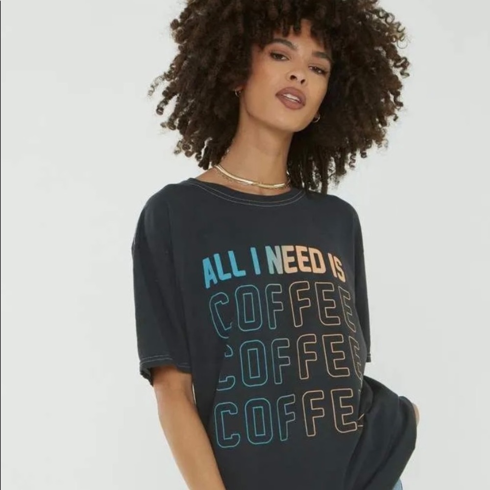 ALL I NEED IS COFFEE OVERSIZED TEE
